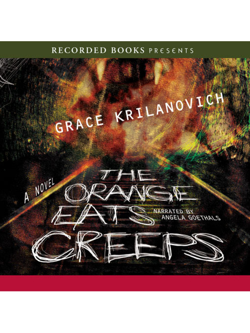 Title details for The Orange Eats Creeps by Grace Krilanovich - Wait list